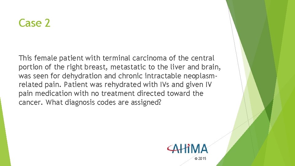 Case 2 This female patient with terminal carcinoma of the central portion of the Case 2 This female patient with terminal carcinoma of the central portion of the