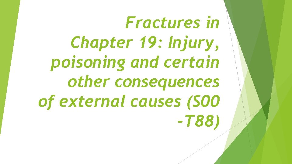 Fractures in Chapter 19: Injury, poisoning and certain other consequences of external causes (S Fractures in Chapter 19: Injury, poisoning and certain other consequences of external causes (S