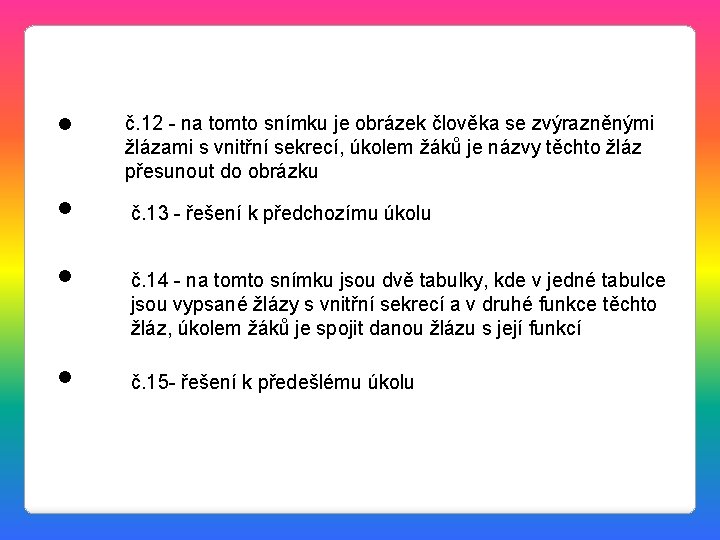  • • č. 12 - na tomto snímku je obrázek člověka se zvýrazněnými