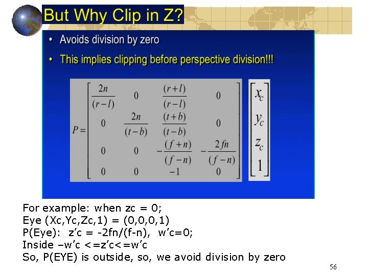 For example: when zc = 0; Eye (Xc, Yc, Zc, 1) = (0, 0,