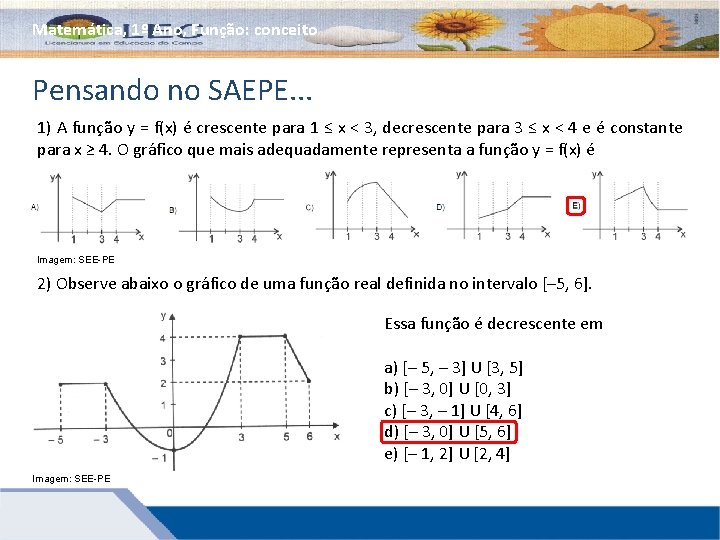 Matemática, 1º Ano, Função: conceito Pensando no SAEPE. . . 1) A função y