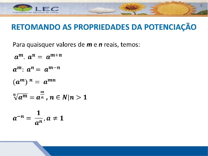 RETOMANDO AS PROPRIEDADES DA POTENCIAÇÃO 