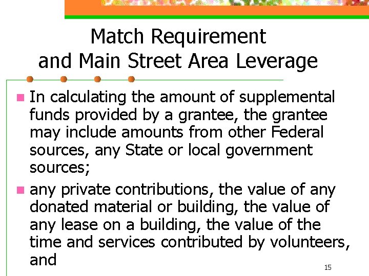 Match Requirement and Main Street Area Leverage In calculating the amount of supplemental funds