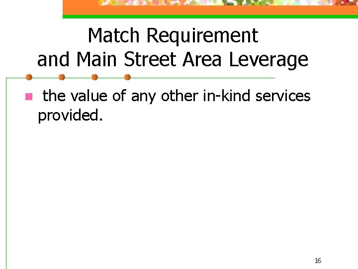 Match Requirement and Main Street Area Leverage n the value of any other in-kind