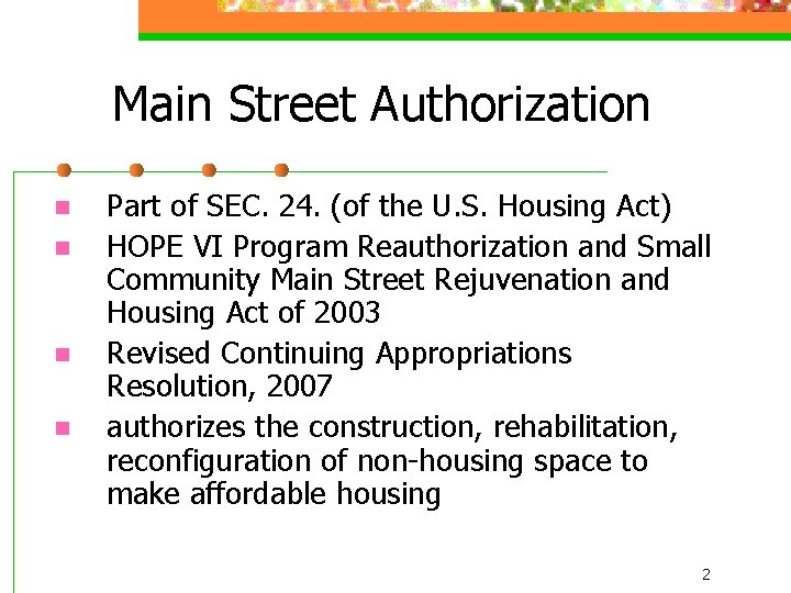 Main Street Authorization n n Part of SEC. 24. (of the U. S. Housing