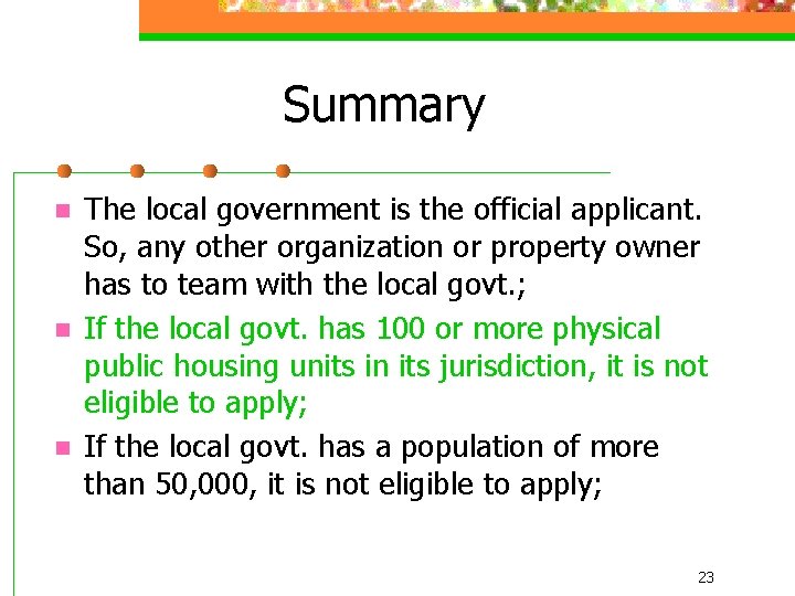 Summary n n n The local government is the official applicant. So, any other