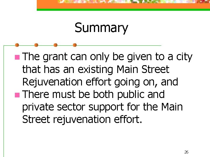 Summary n The grant can only be given to a city that has an