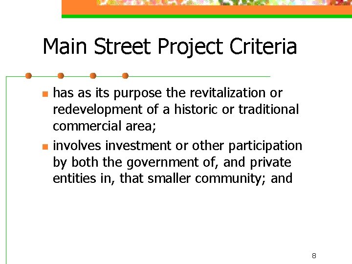 Main Street Project Criteria n n has as its purpose the revitalization or redevelopment