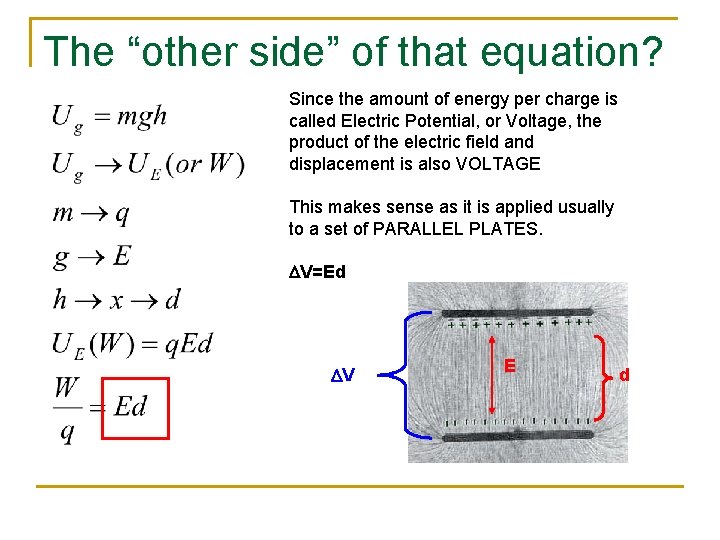 The “other side” of that equation? Since the amount of energy per charge is The “other side” of that equation? Since the amount of energy per charge is