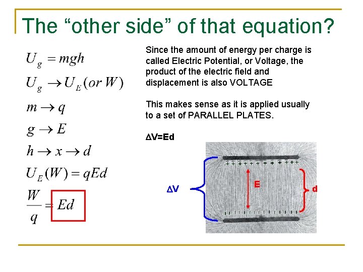 The “other side” of that equation? Since the amount of energy per charge is
