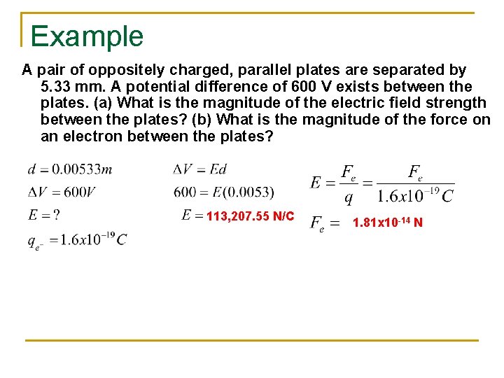 Example A pair of oppositely charged, parallel plates are separated by 5. 33 mm.