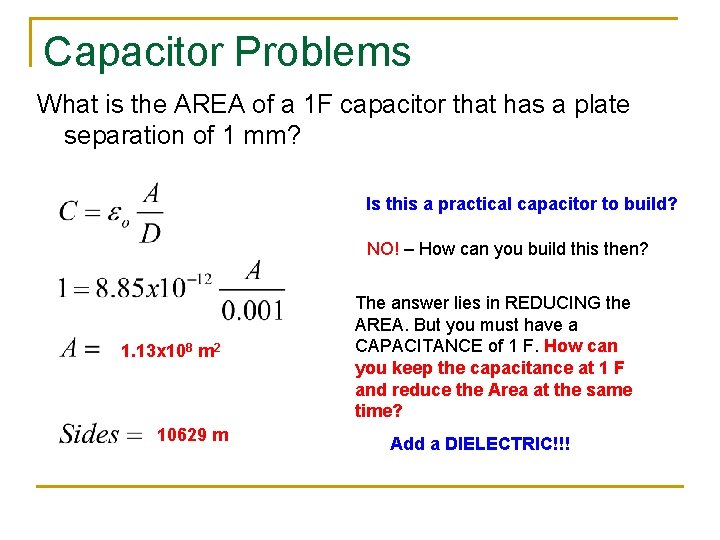 Capacitor Problems What is the AREA of a 1 F capacitor that has a