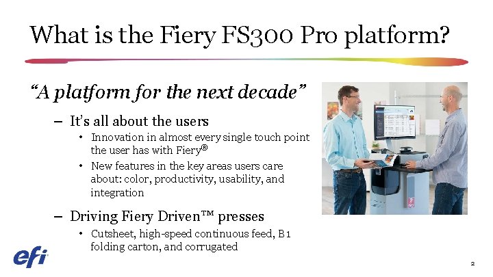 What is the Fiery FS 300 Pro platform? “A platform for the next decade”