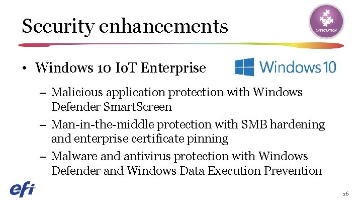Security enhancements • Windows 10 Io. T Enterprise – Malicious application protection with Windows