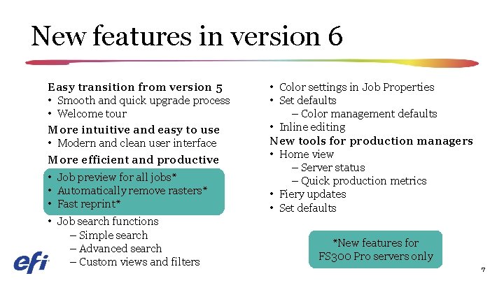 New features in version 6 Easy transition from version 5 • Smooth and quick
