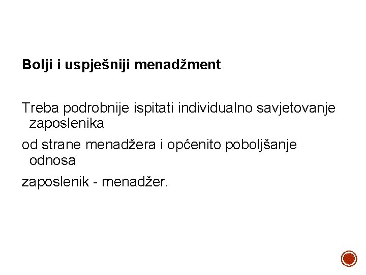 Bolji i uspješniji menadžment Treba podrobnije ispitati individualno savjetovanje zaposlenika od strane menadžera i