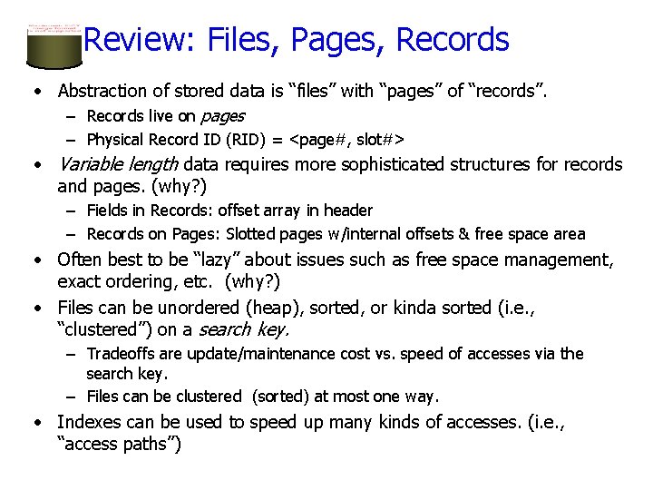 Review: Files, Pages, Records • Abstraction of stored data is “files” with “pages” of