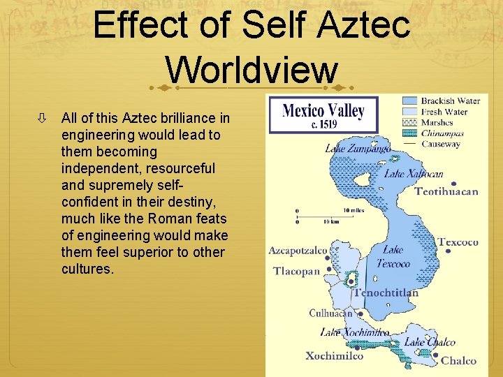 Effect of Self Aztec Worldview All of this Aztec brilliance in engineering would lead