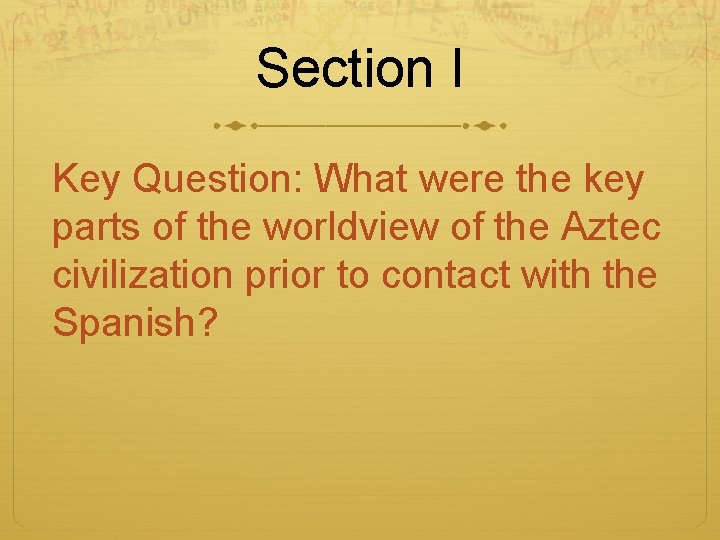 Section I Key Question: What were the key parts of the worldview of the