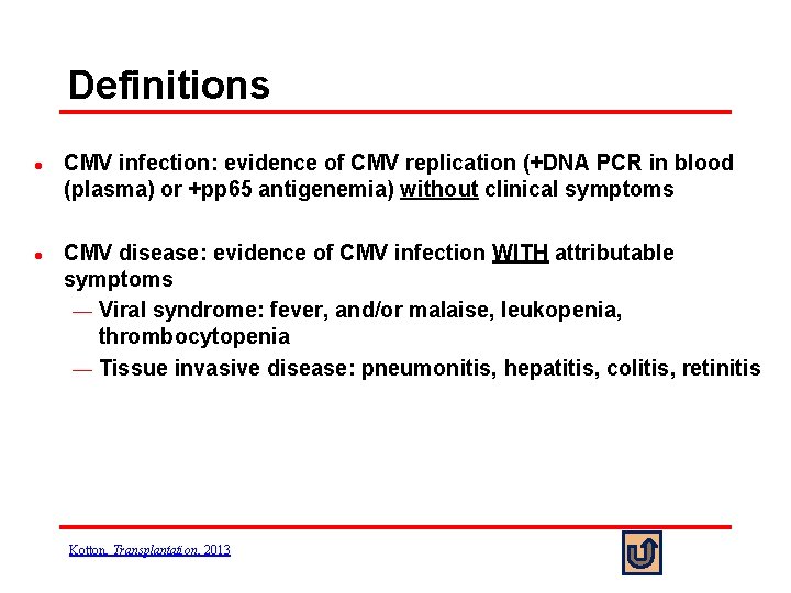 Definitions l l CMV infection: evidence of CMV replication (+DNA PCR in blood (plasma)