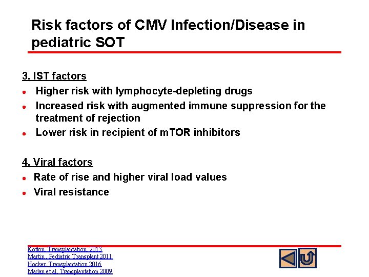 Risk factors of CMV Infection/Disease in pediatric SOT 3. IST factors l Higher risk