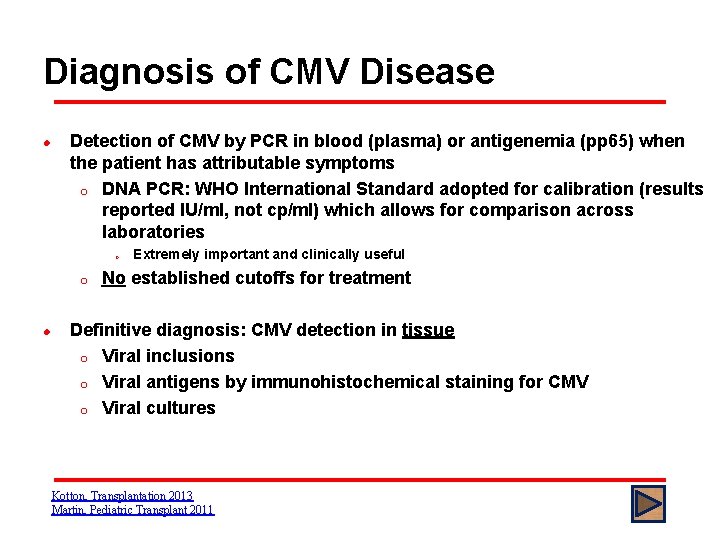 Diagnosis of CMV Disease l Detection of CMV by PCR in blood (plasma) or