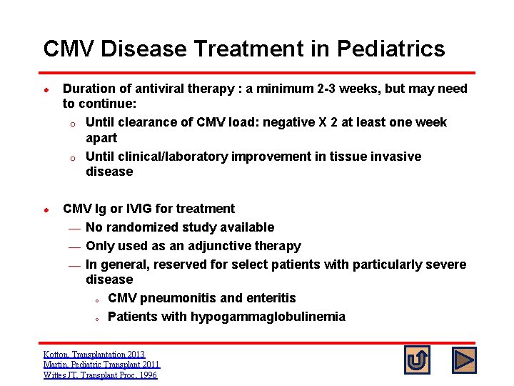 CMV Disease Treatment in Pediatrics l l Duration of antiviral therapy : a minimum