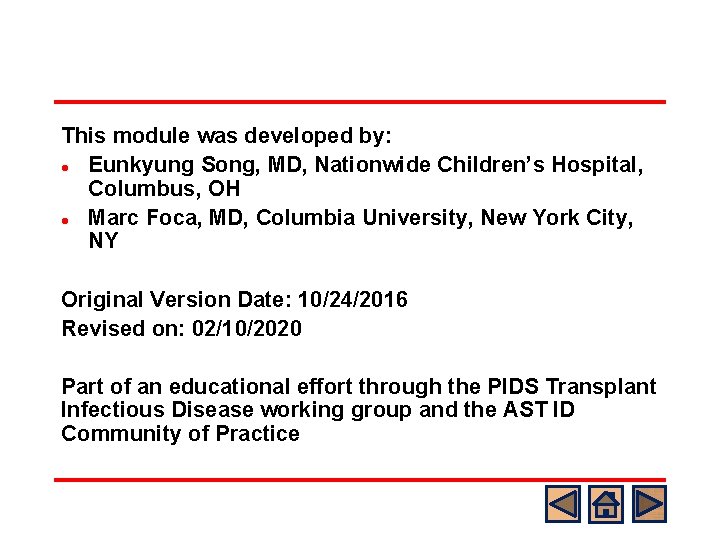 This module was developed by: l Eunkyung Song, MD, Nationwide Children’s Hospital, Columbus, OH