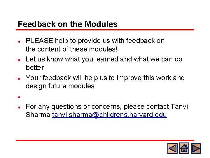 Feedback on the Modules l l l PLEASE help to provide us with feedback