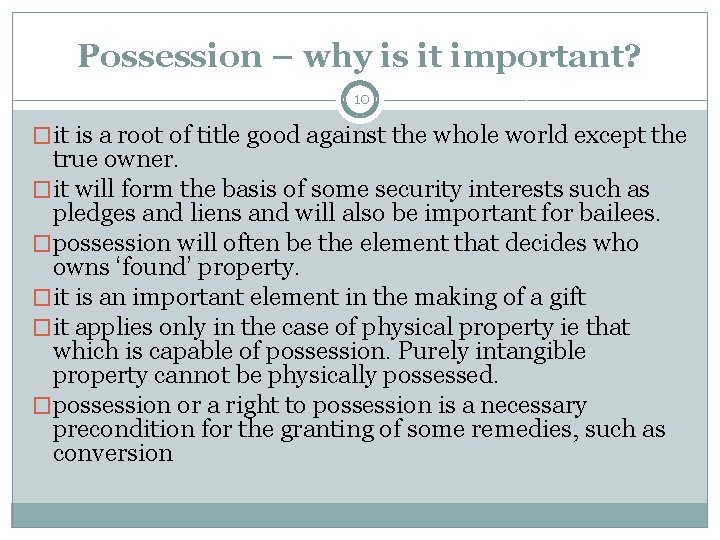Possession – why is it important? 10 �it is a root of title good