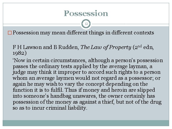 Possession 12 � Possession may mean different things in different contexts F H Lawson