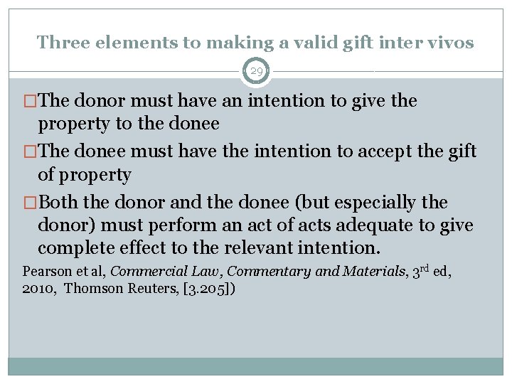 Three elements to making a valid gift inter vivos 29 �The donor must have