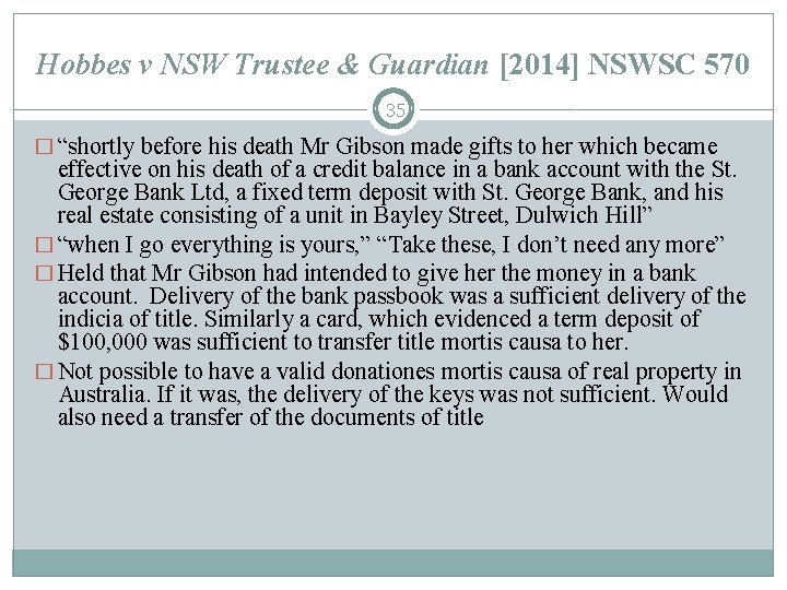 Hobbes v NSW Trustee & Guardian [2014] NSWSC 570 35 � “shortly before his