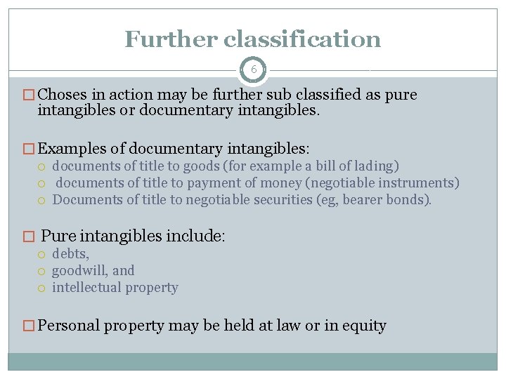 Further classification 6 � Choses in action may be further sub classified as pure