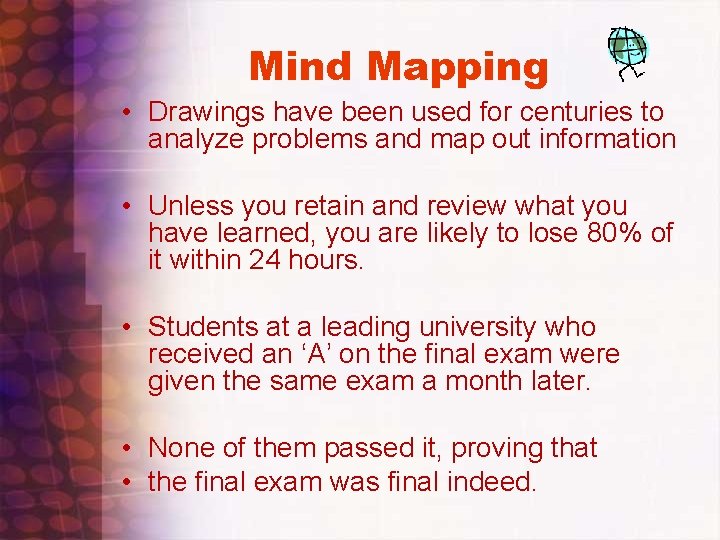 Mind Mapping • Drawings have been used for centuries to analyze problems and map