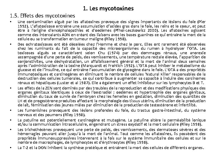 1. 5. Effets des mycotoxines • • 1. Les mycotoxines Une contamination aiguë par