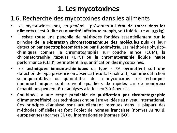 1. Les mycotoxines 1. 6. Recherche des mycotoxines dans les aliments • • Les