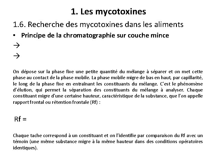 1. Les mycotoxines 1. 6. Recherche des mycotoxines dans les aliments • Principe de
