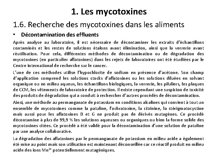 1. Les mycotoxines 1. 6. Recherche des mycotoxines dans les aliments • Décontamination des