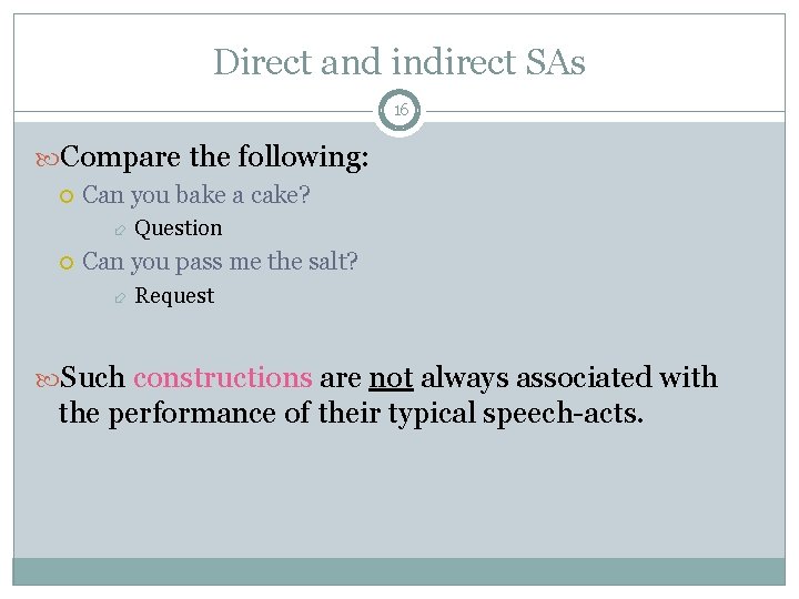 Direct and indirect SAs 16 Compare the following: Can you bake a cake? Question Direct and indirect SAs 16 Compare the following: Can you bake a cake? Question