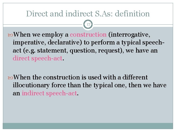 Direct and indirect S. As: definition 17 When we employ a construction (interrogative, imperative, Direct and indirect S. As: definition 17 When we employ a construction (interrogative, imperative,