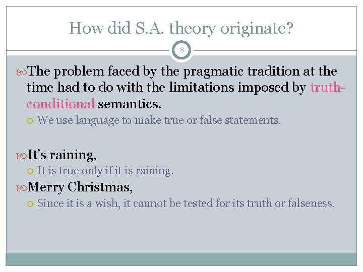 How did S. A. theory originate? 8 The problem faced by the pragmatic tradition How did S. A. theory originate? 8 The problem faced by the pragmatic tradition