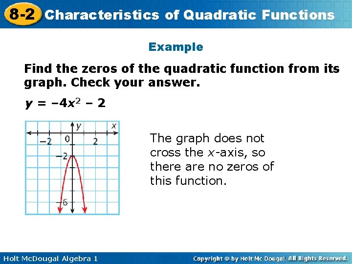 8 -2 Characteristics of Quadratic Functions Example Find the zeros of the quadratic function