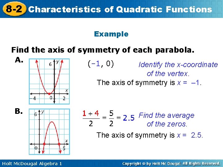 8 -2 Characteristics of Quadratic Functions Example Find the axis of symmetry of each