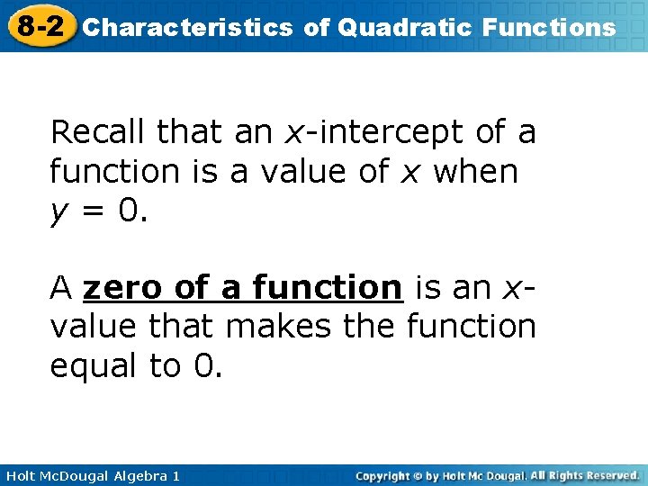 8 -2 Characteristics of Quadratic Functions Recall that an x-intercept of a function is