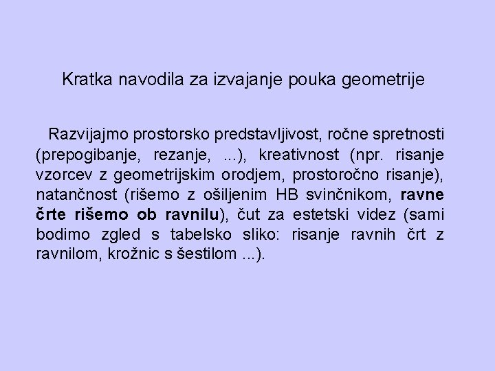 Kratka navodila za izvajanje pouka geometrije Razvijajmo prostorsko predstavljivost, ročne spretnosti (prepogibanje, rezanje, .