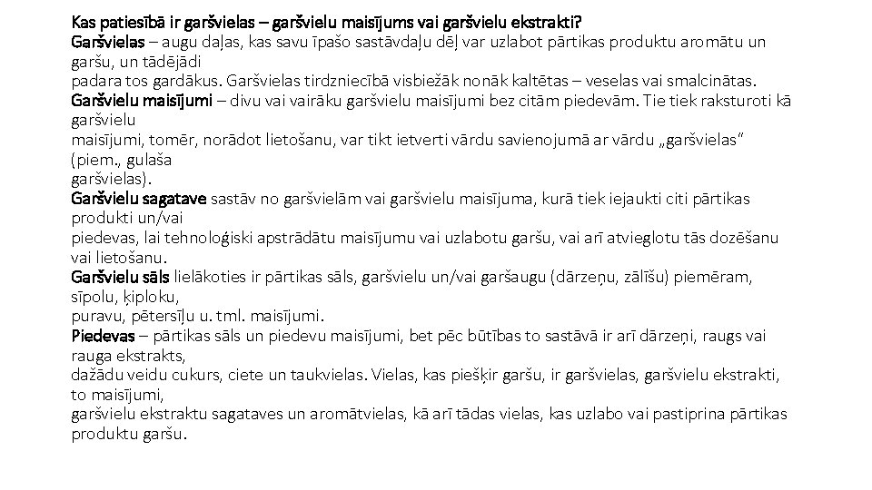 Kas patiesībā ir garšvielas – garšvielu maisījums vai garšvielu ekstrakti? Garšvielas – augu daļas,