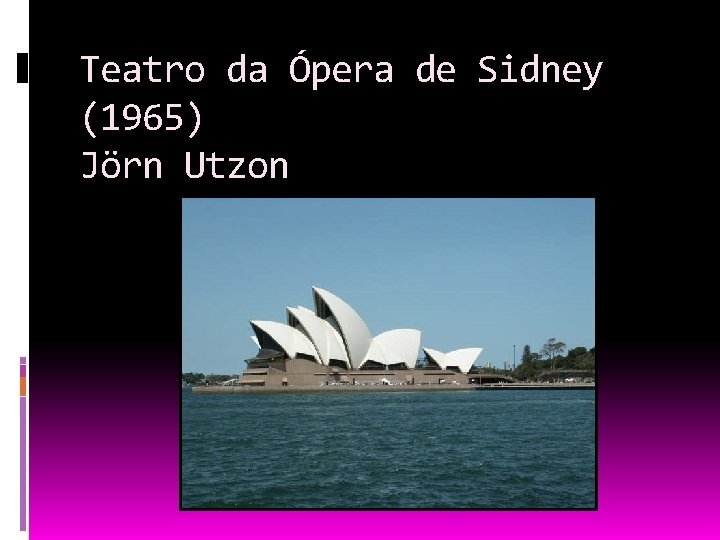 Teatro da Ópera de Sidney (1965) Jörn Utzon 