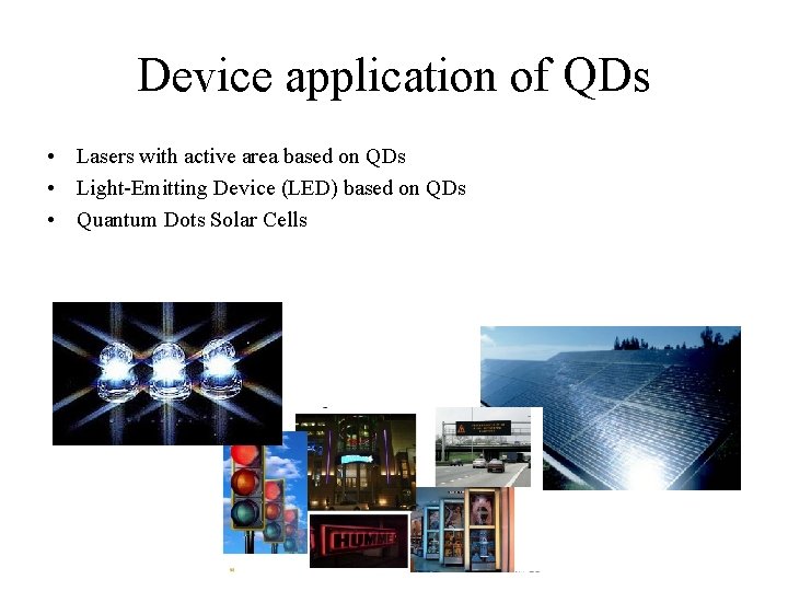 Device application of QDs • Lasers with active area based on QDs • Light-Emitting