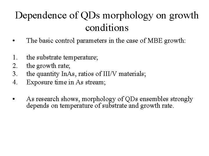 Dependence of QDs morphology on growth conditions • The basic control parameters in the